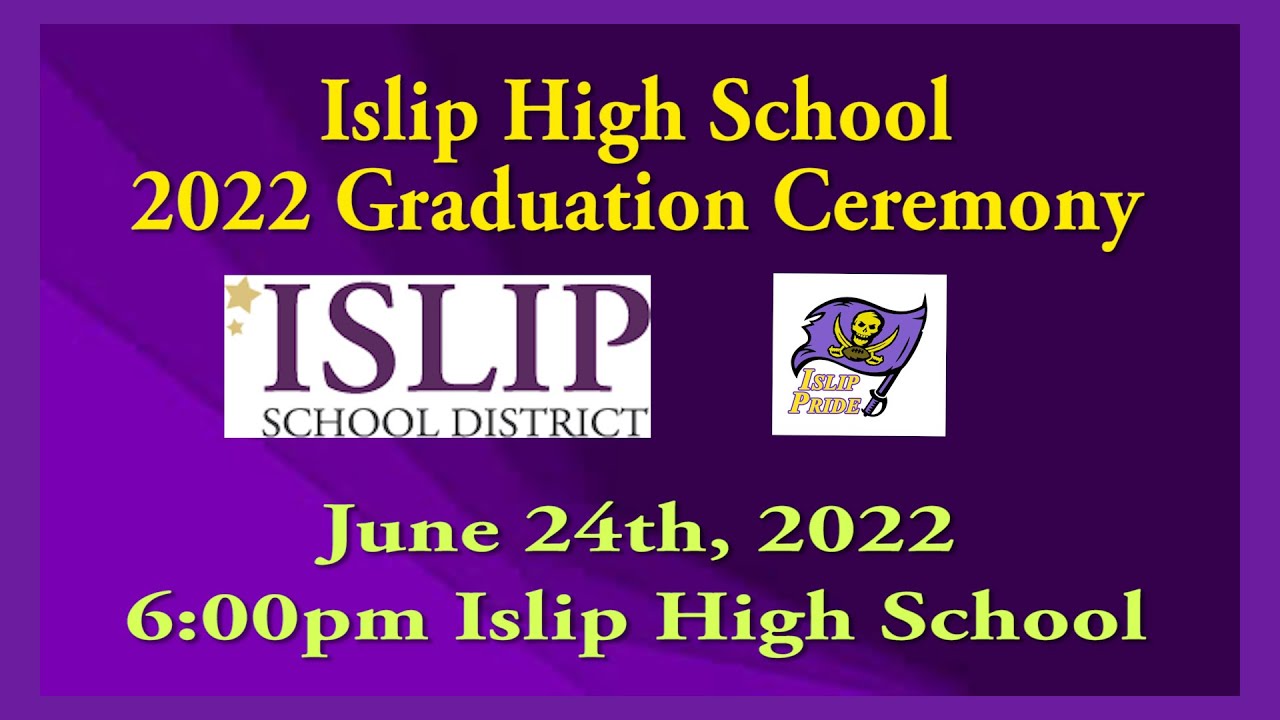 Islip High School Graduation June 24th, 2022
