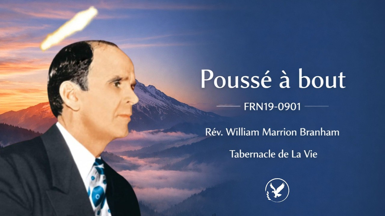 Poussé à bout | Rév. prophète Wiliam Marrion Branham | Mercredi 11-02-2026