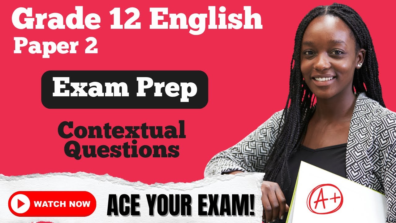 Grade 12 English Paper 2 Exam Revision | Essay & Contextual Questions (NSC, IEB, CAPS, DBE)