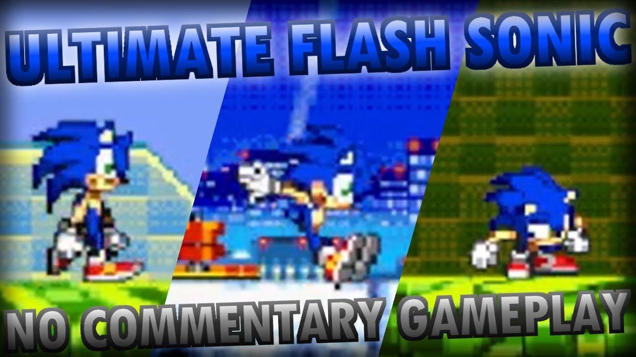 Ultimate Flash Sonic (NO COMMENTARY GAMEPLAY)