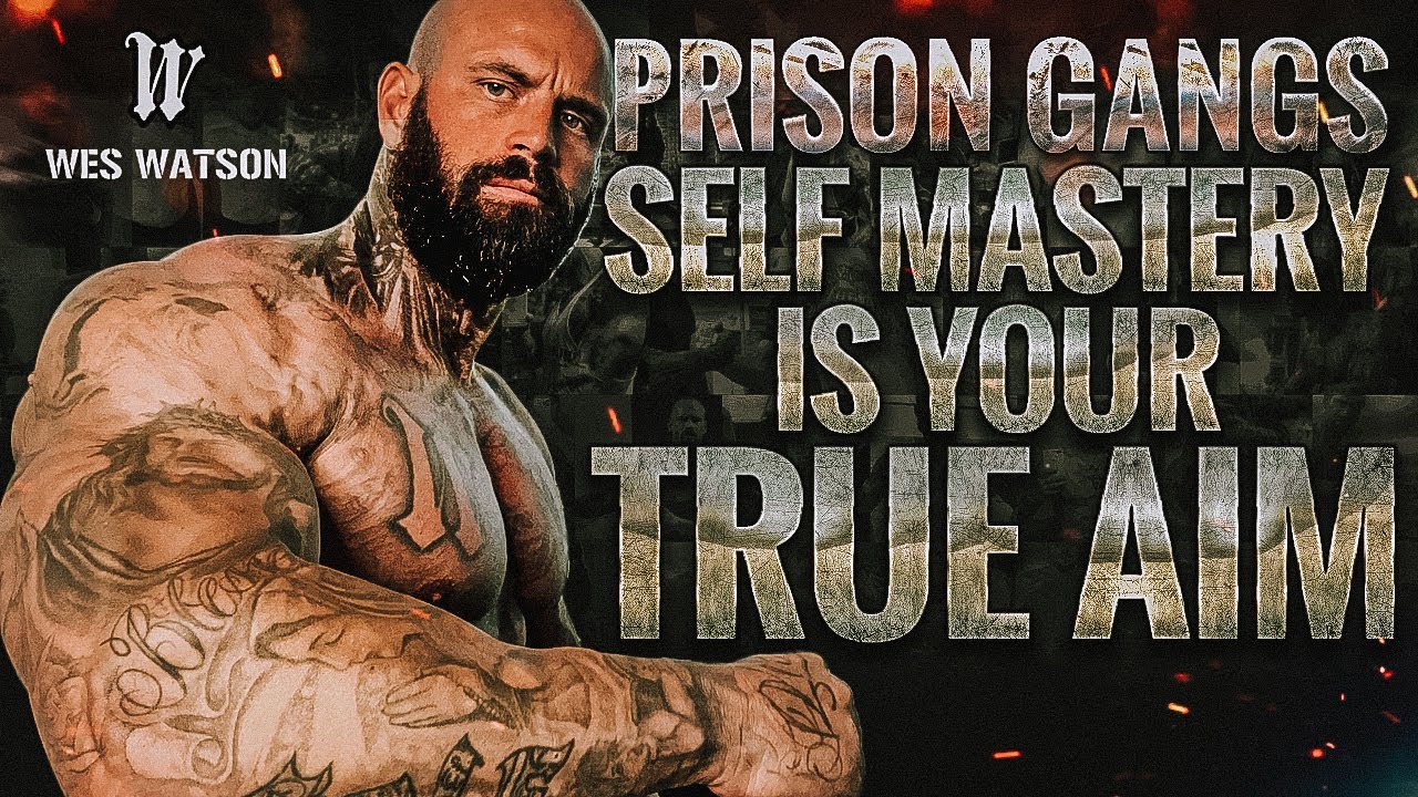Prison Gangs: Self-Mastery is Your True Aim