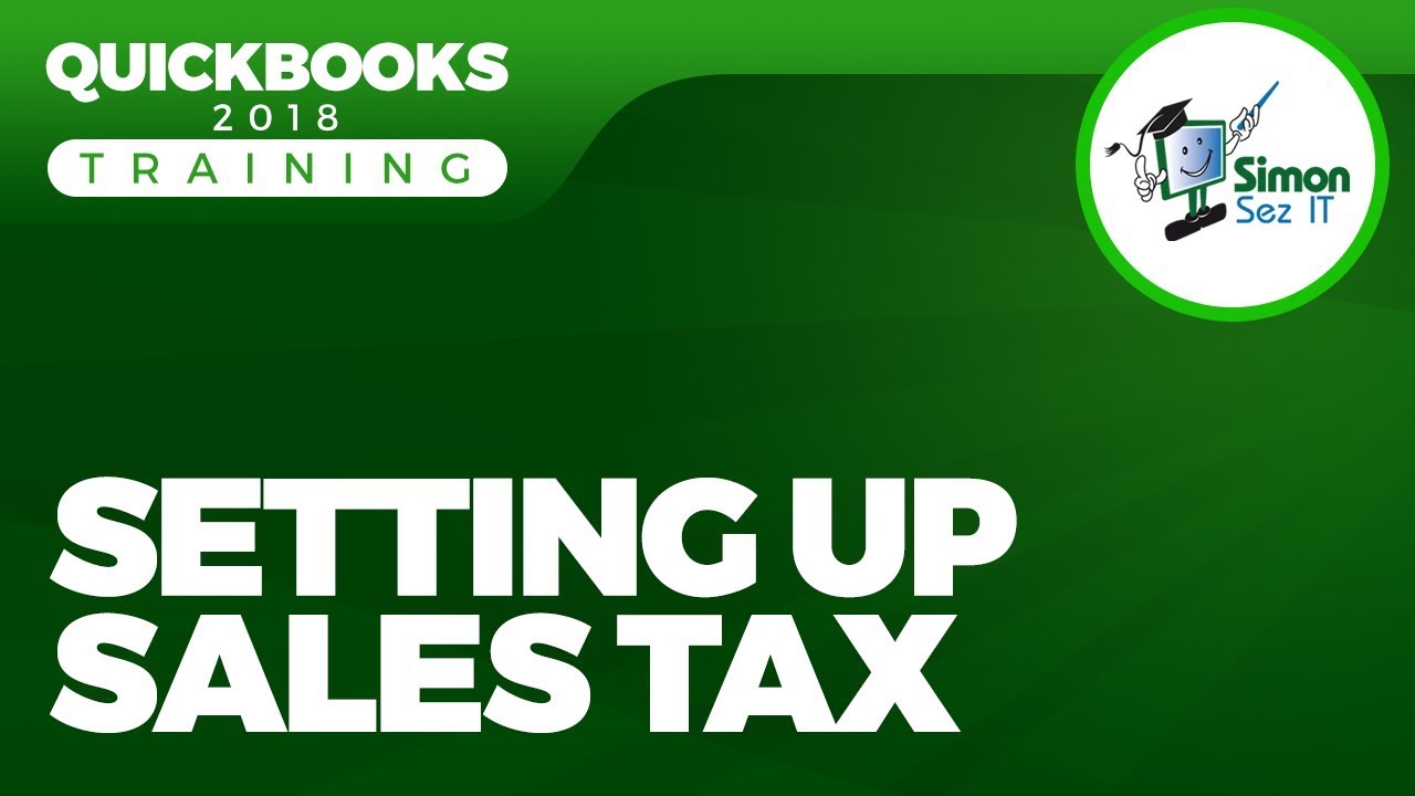 How to  Set Up and Pay Sales Tax in QuickBooks 2018
