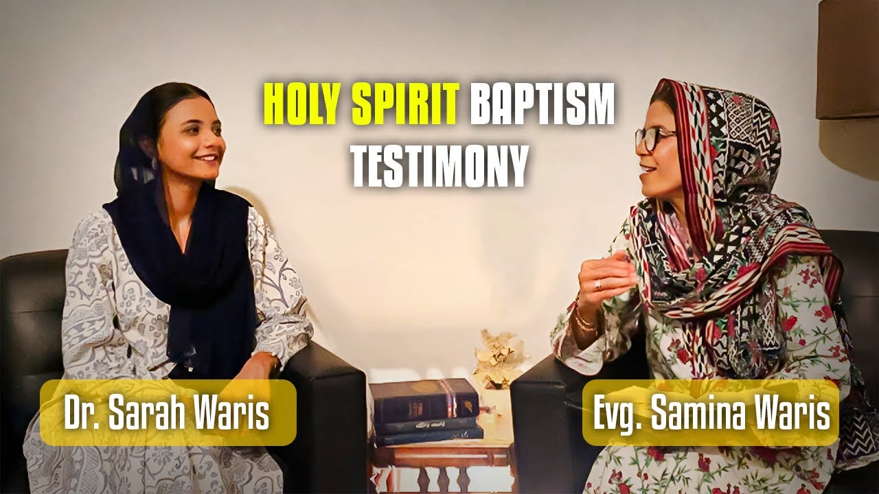 Holy Spirit Baptism | Evg. Samina Waris | Dr. Sarah Waris