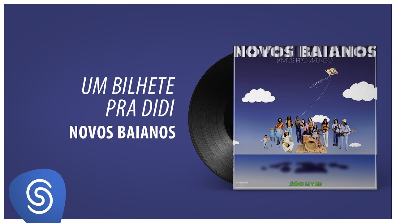 Novos Baianos - Um Bilhete Pra Didi (Vamos Pro Mundo) [&Aacute;udio Oficial]