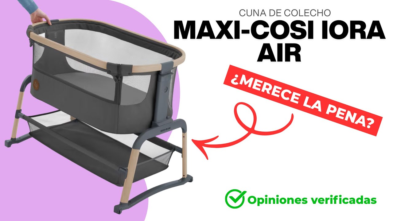 Cuna de Colecho Maxi-Cosi Iora Air | ¿Merece la pena? | Opinión