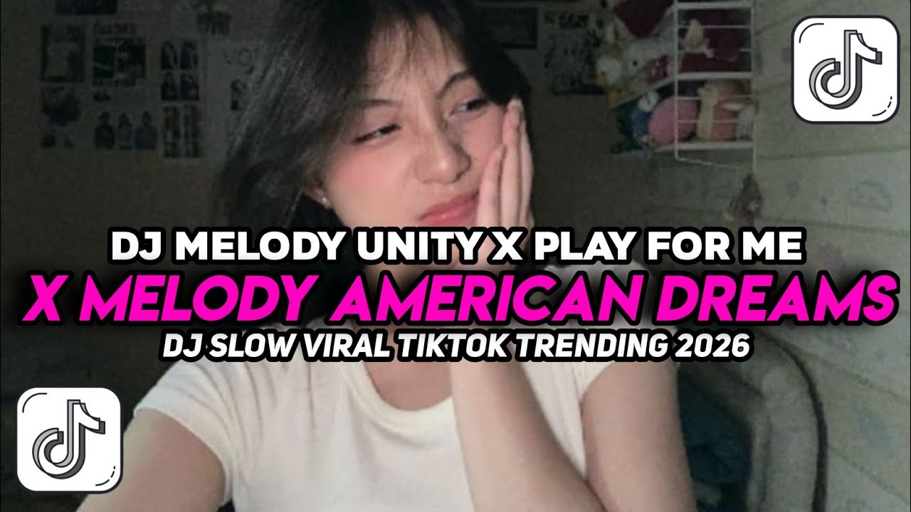 DJ MELODY UNITY X PLAY FOR ME X AMERICAN DREAMS || SLOW KANE TERBARU VIRAL TIKTOK🎵