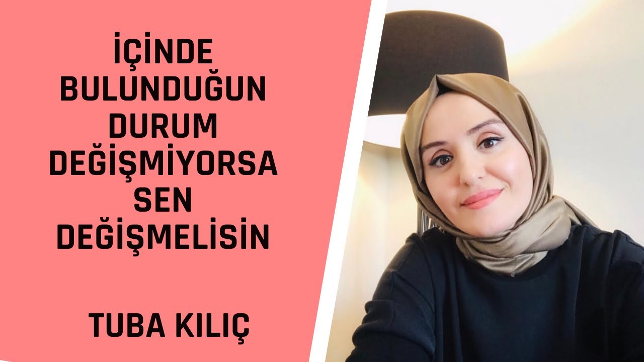 Yaşadığın sorunlar değişmiyorsa demek ki sen değişmelisin!