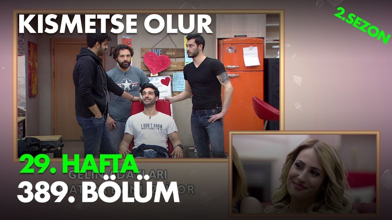 Kısmetse Olur 29. Hafta 389. Bölüm - Full Bölüm