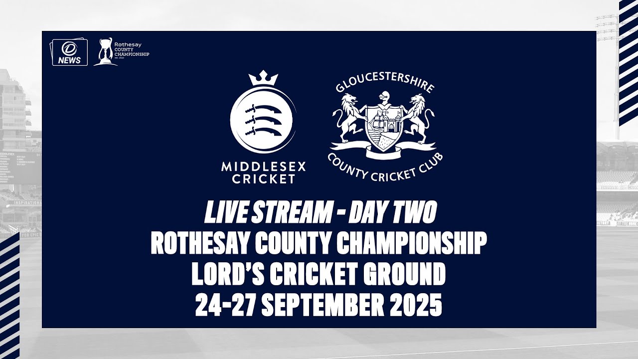MIDDLESEX V GLOUCESTERSHIRE LIVE STREAM | ROTHESAY COUNTY CHAMPIONSHIP DAY TWO