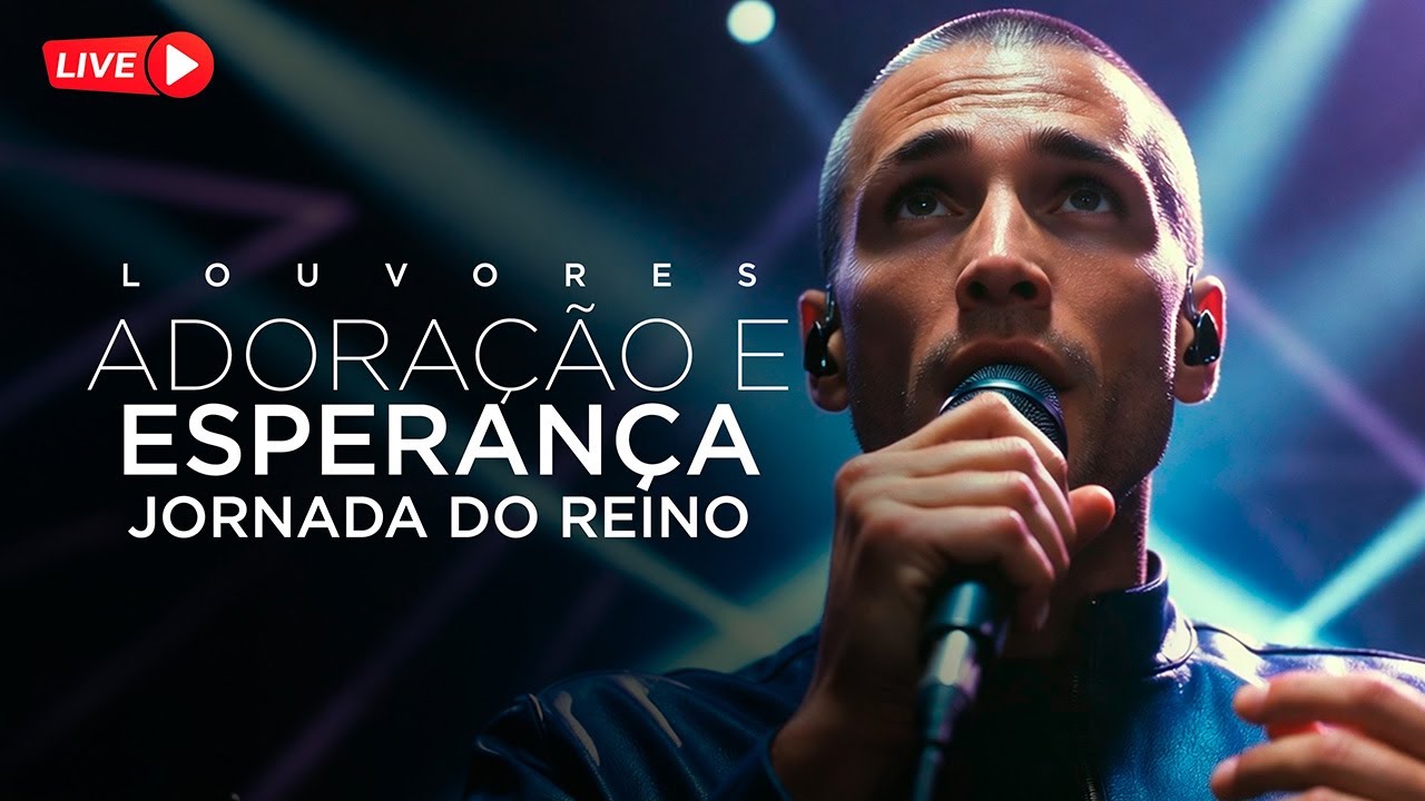 AO VIVO 🔴 |  Adoração e Esperança - Mensagens de Fé - Sentir a Presença de Deus | Jornada do Reino