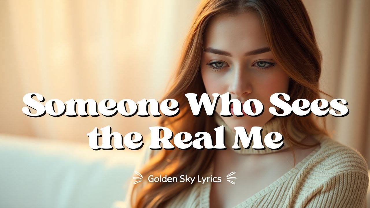 Someone Who Sees the Real Me | An Emotional Indie-Pop Confession