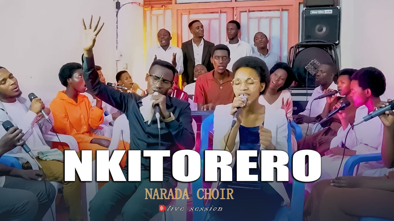 NKITORERO By Narada choir ( Live Session )
