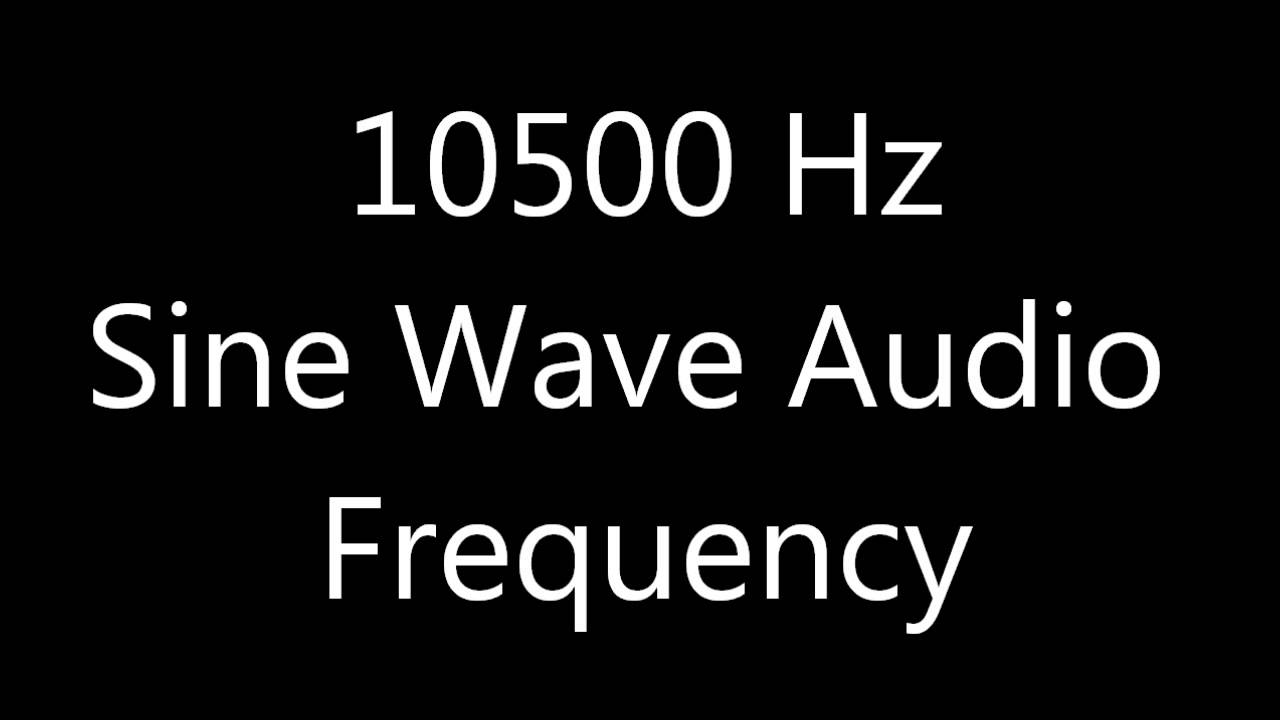 10500 Hz 10.5 kHz Sine Wave Sound Frequency Tone