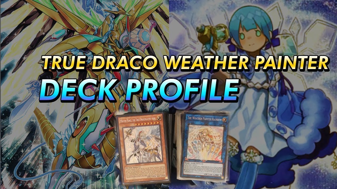 True Draco Weather Painter - Deck Profile - YUGIOH
