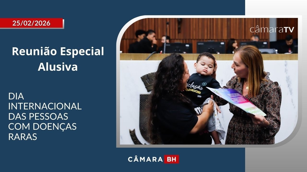 Reunião Especial Alusiva ao Dia Internacional das Pessoas com Doenças Raras