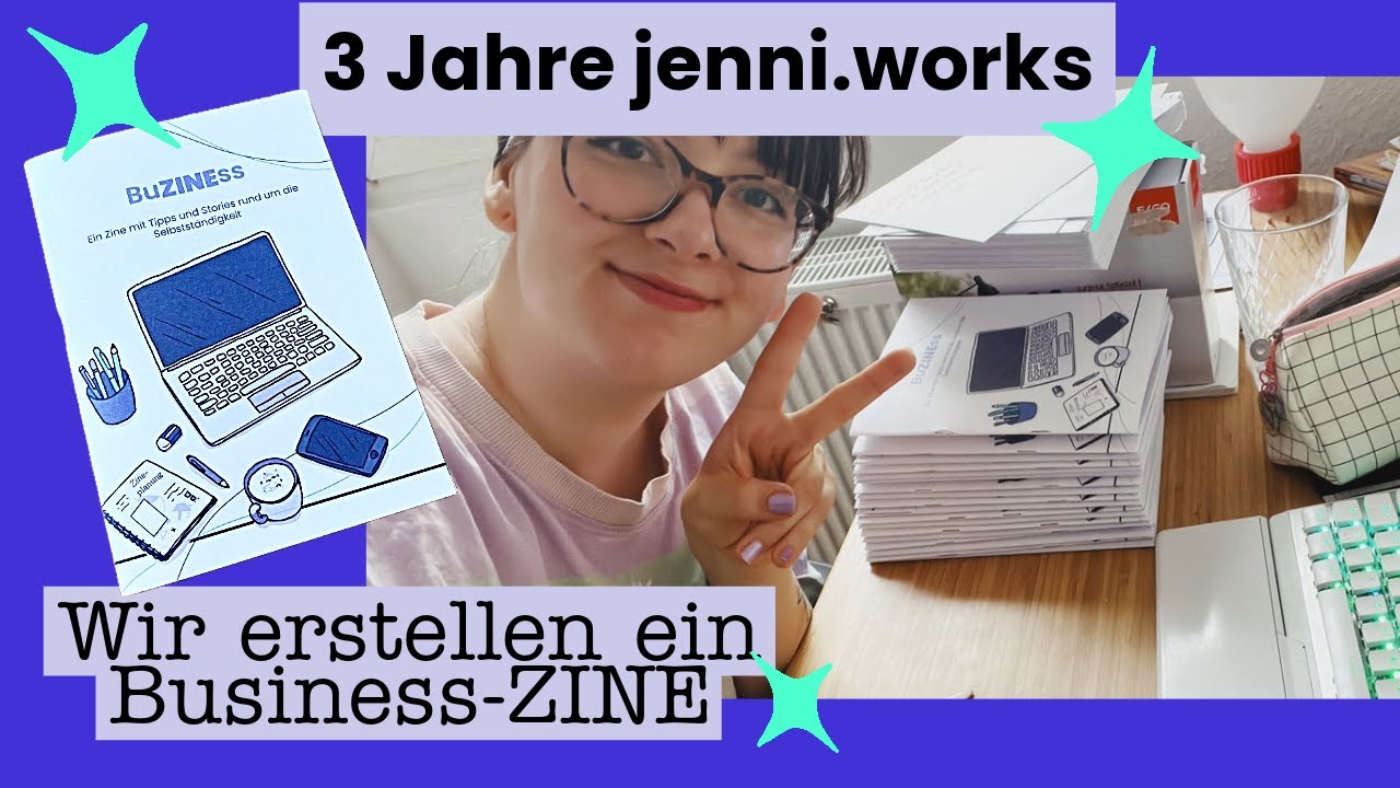 Ein Business-Zine zum 3-j&auml;hrigen Bloggeburtstag von jenni.works [Zur&uuml;ck aus der YouTube-Pause]