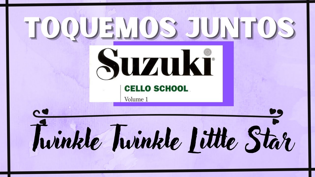 SUZUKI Vol. 1 Cello - Twinkle Twinkle Little Star (Incluye Explicación)