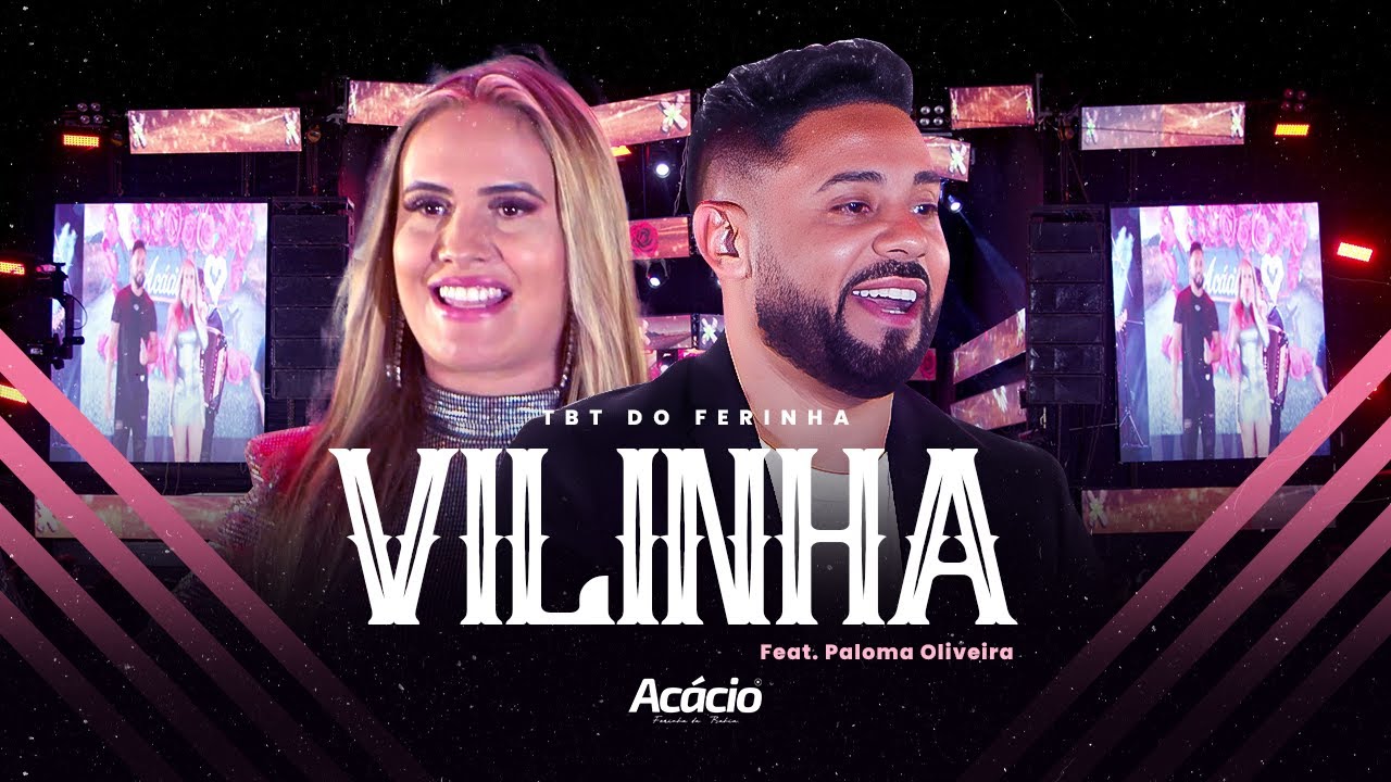 Acácio Ferinha da Bahia - VILINHA Feat. Paloma Oliveira ( DVD TBT DO FERINHA)