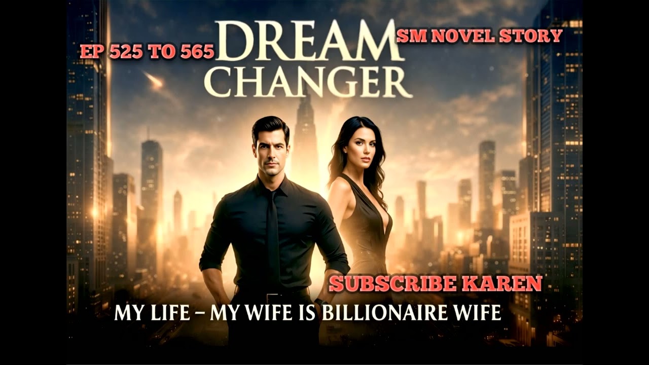 #वायरल स्टोरी# EP 525 TO 565 ||DREAM CHANGER||MY LIFE||MY WIFE||IS MILLIONAIRE||WIFE•••