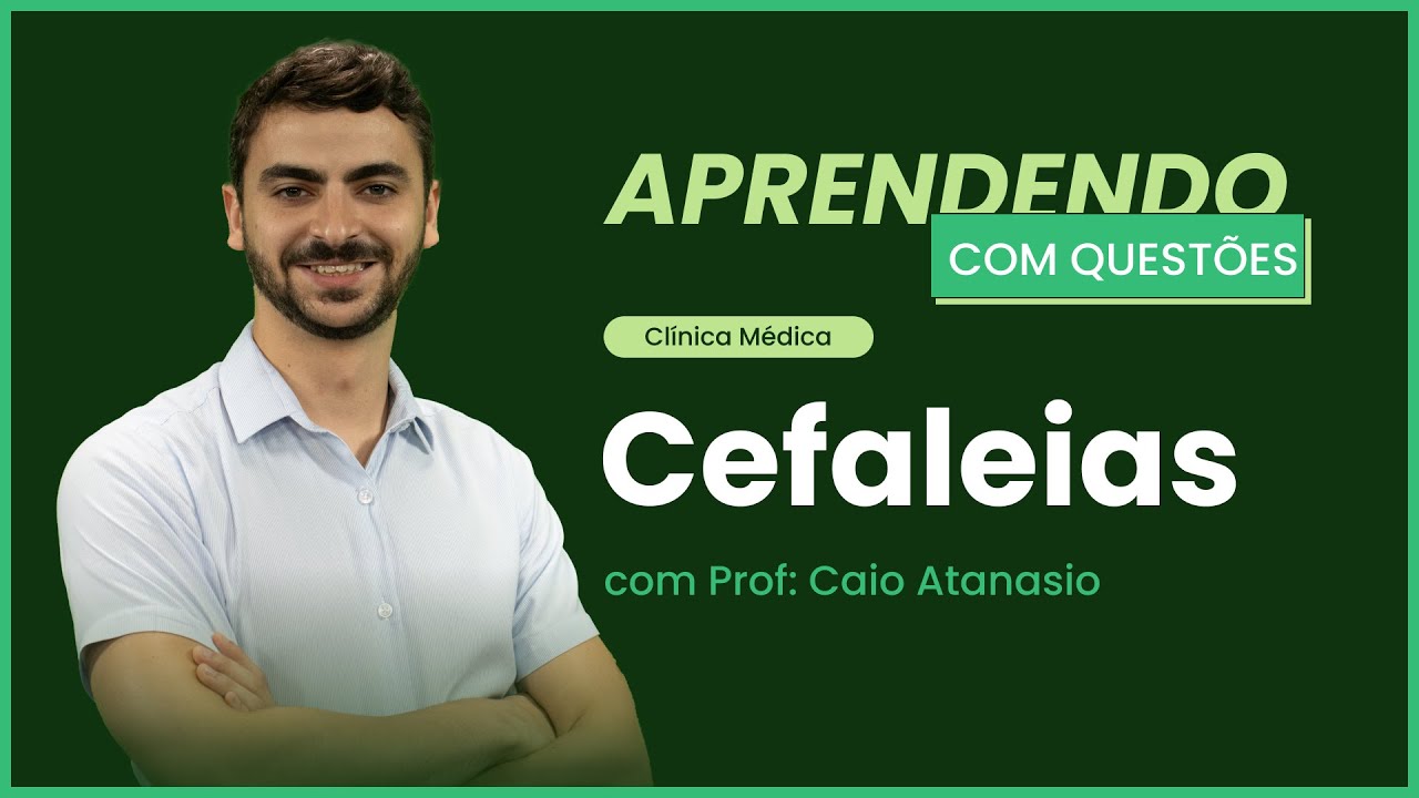 Aprendendo com Questões | Cefaleias: Clínica Médica