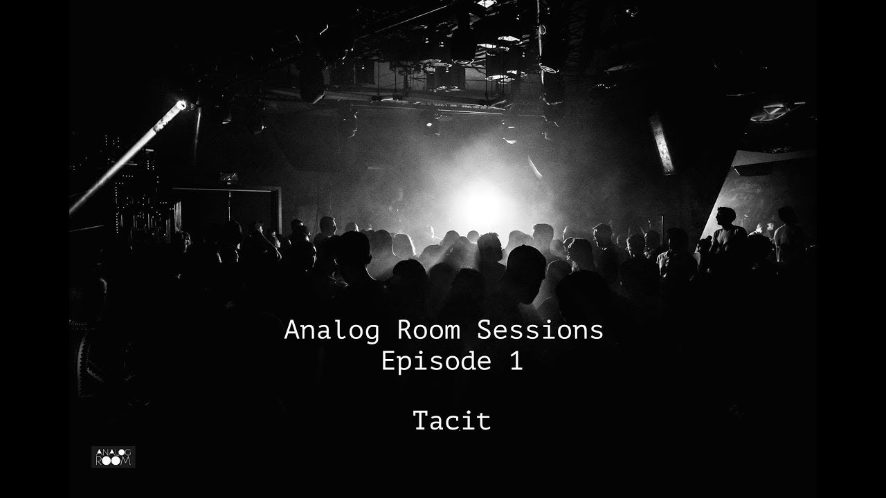 Analog Room Sessions  Episode 1-  Tacit