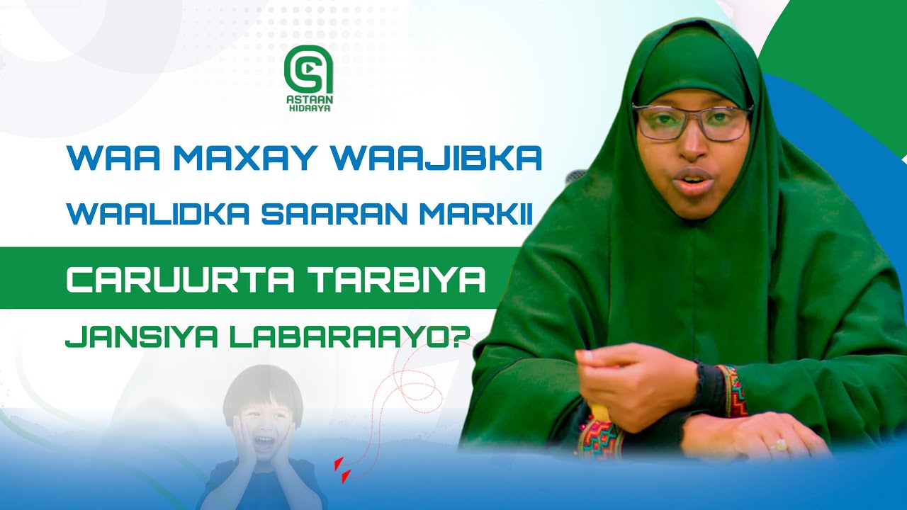 Waa maxay waajibka waalidka saaran markii Caruurta Tarbiya jansiya labaraayo?