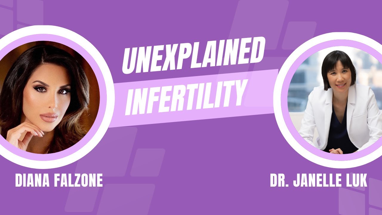 Cracking the Mystery of Unexplained Infertility: Expert Insights from Dr. Janelle Luk