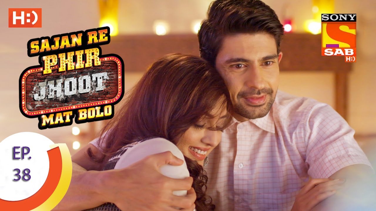 Sajan Re Phir Jhoot Mat Bolo - सजन रे फिर झूठ मत बोलो  - Ep 38 - 13th July, 2017