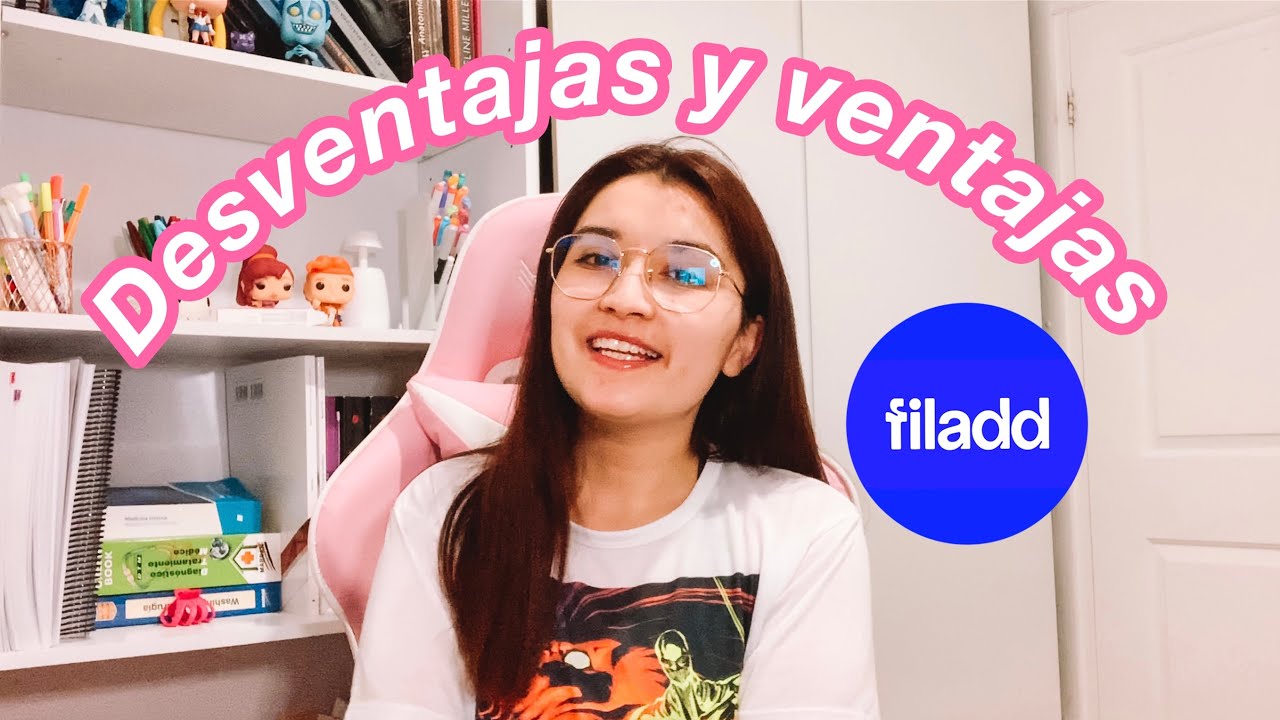 Filadd- Desventajas y ventajas 📚