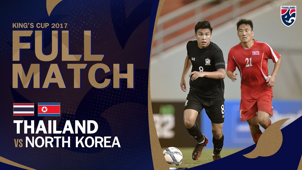 FULL MATCH: ไทย พบ เกาหลีเหนือ | คิงส์คัพ 2017