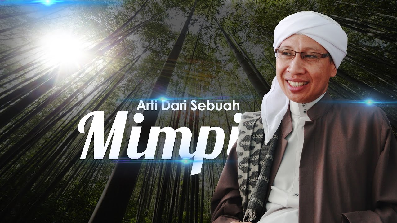 Arti Dari Sebuah Mimpi - Buya Yahya