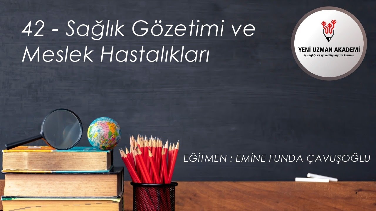 42 - SAĞLIK GÖZETİMİ VE MESLEK HASTALIKLARI (İSG-C)