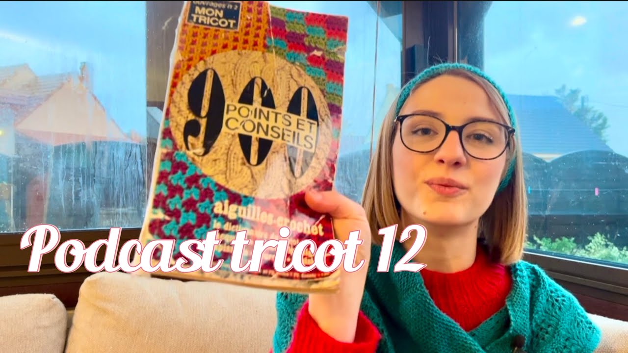 Podcast tricot 12 : headband, pull, jacquard et reliques