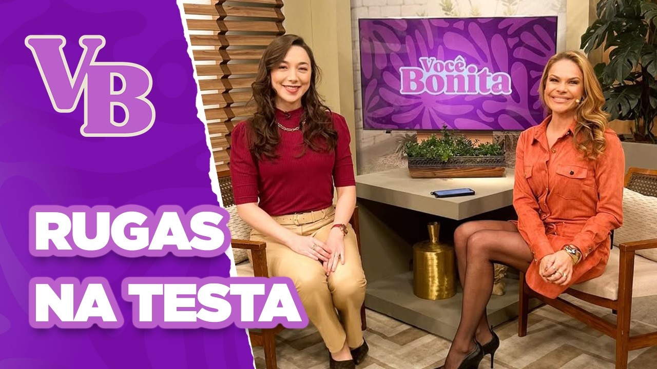 Saiba como tratar as rugas na testa - Você Bonita (13/08/2025)