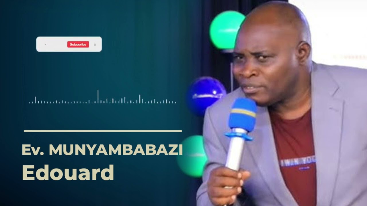 Ev. MUNYAMBABAZI Edouard (PART 2) KUGIRIRWA NEZA N'IMANA