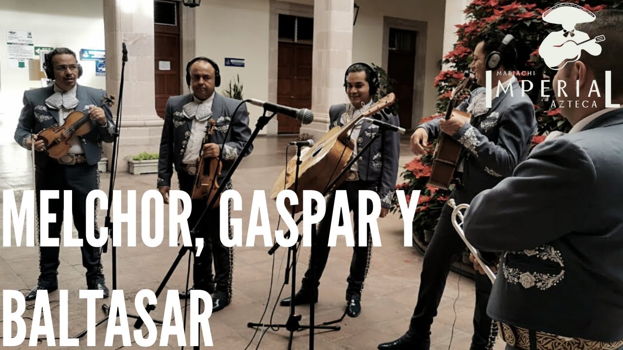 Melchor, Gaspar y Baltasar -Mariachi Imperial Azteca