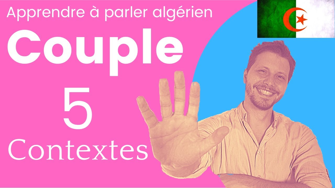 Couples algériens : 5 contextes (phrases et répliques à dire).