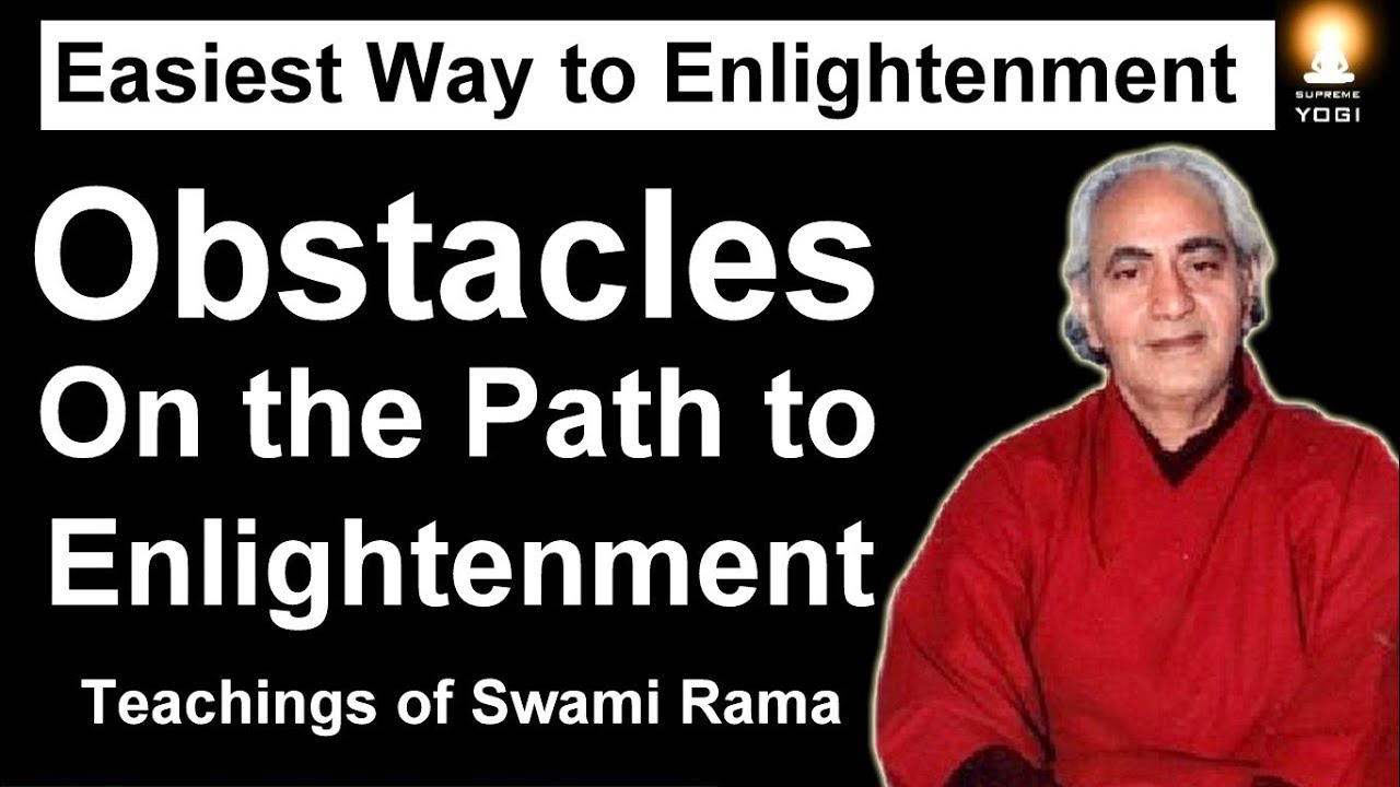 How to Reach Enlightenment? | Ways to Overcome Obstacles on the Path to Enlightenment | Swami Rama