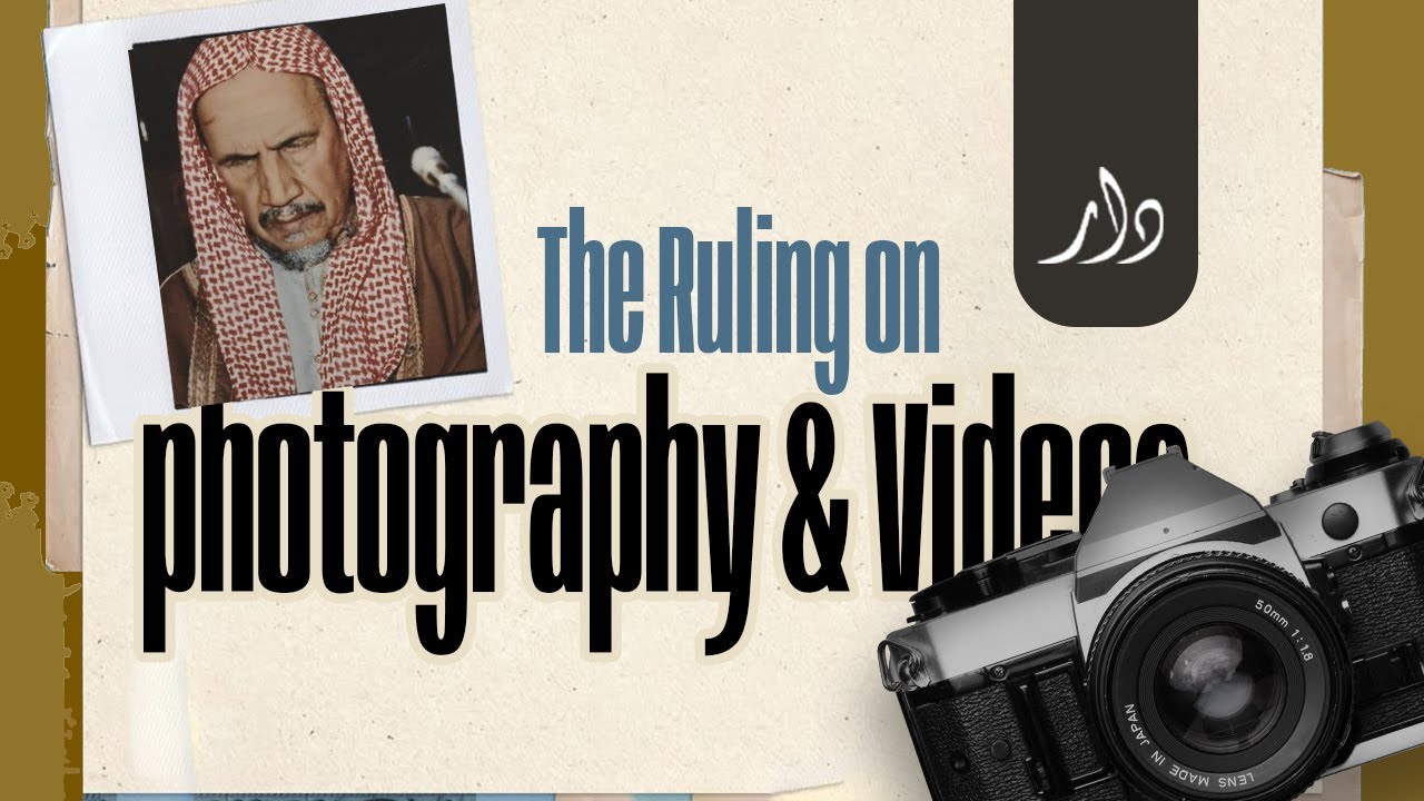 The Ruling on Photography and Videos | Shaykh Abdul-Aziz Ibn Baz