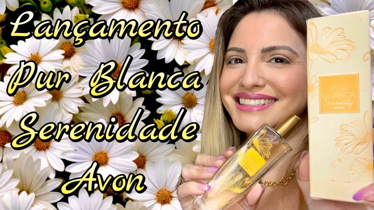 PERFUME PUR BLANCA SERENITY- SERENIDADE LANÇAMENTO AVON