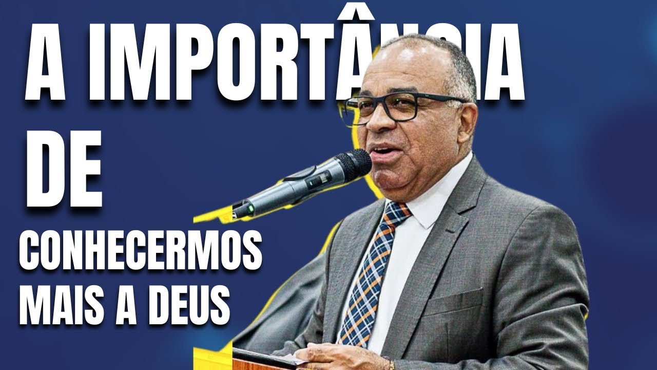 Pr. Cândido de Freitas - A importância de conhecermos mais a Deus