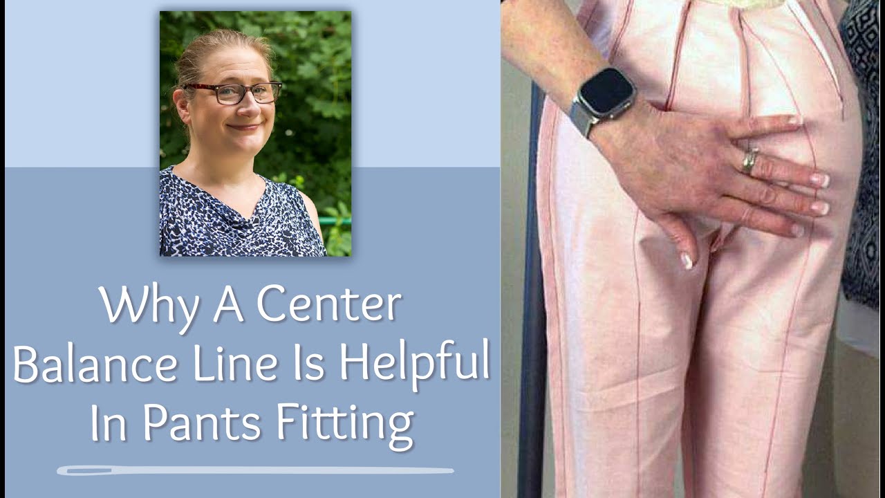 Why a Center Balance Line is Helpful in Pants Fitting