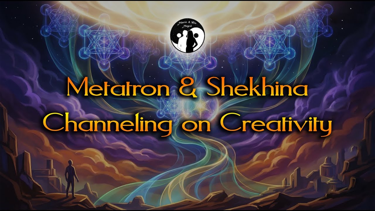Metatron & Shekhina Channeling on Creativity | Mario & Lin Magick
