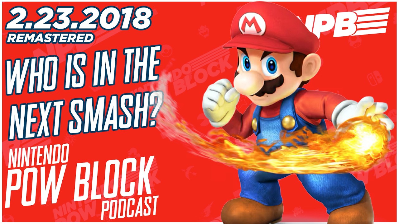 What Characters Could We See in the Next Smash Bros. Game? - Nintendo Pow Block 2.23.2018