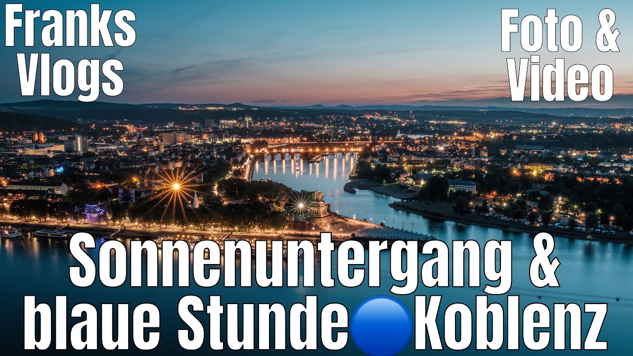 Sonnenuntergang  und blaue Stunde über Koblenz Timelapse Fotowalk mit @oliverhummell