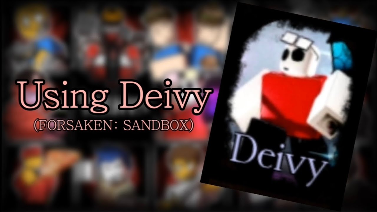 Review Deivy || FORSAKEN: SANDBOX