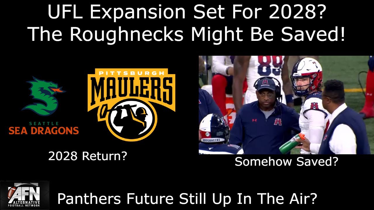 UFL Expansion Set For 2028? The Roughnecks Might Be Saved! Panthers Future Still Up In The Air?