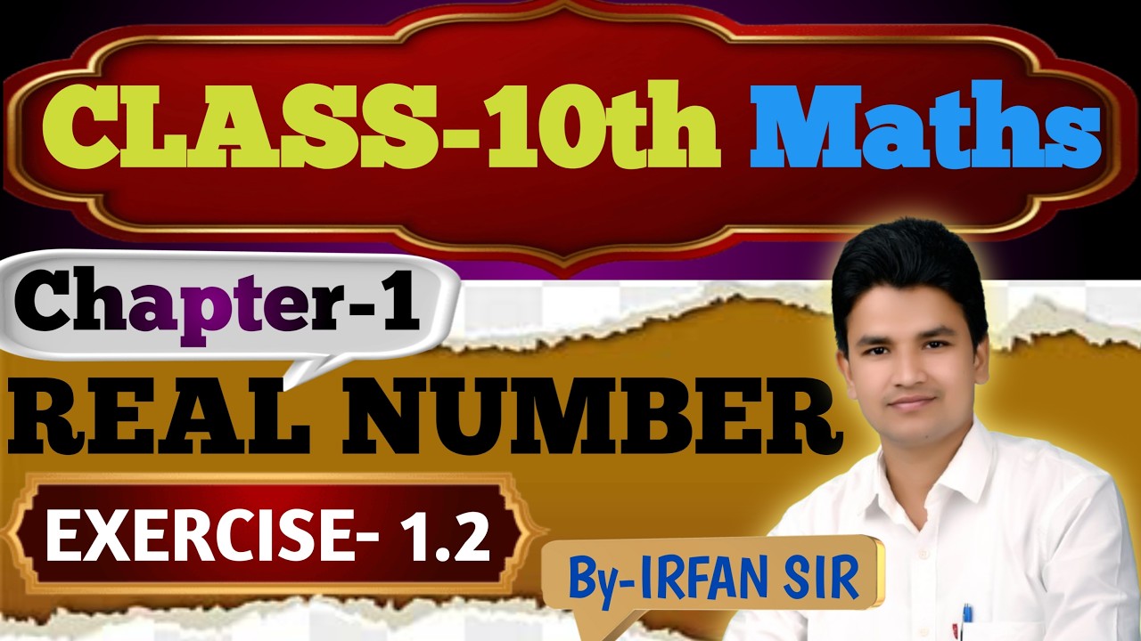 CLASS-10th MATHS, REAL NUMBER EXERCISE-1.2