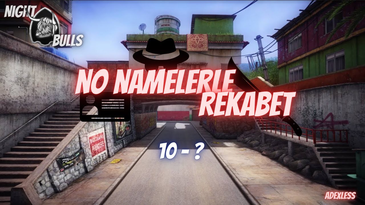 NO NAMELERLE MAÇ / ZULA REKABET