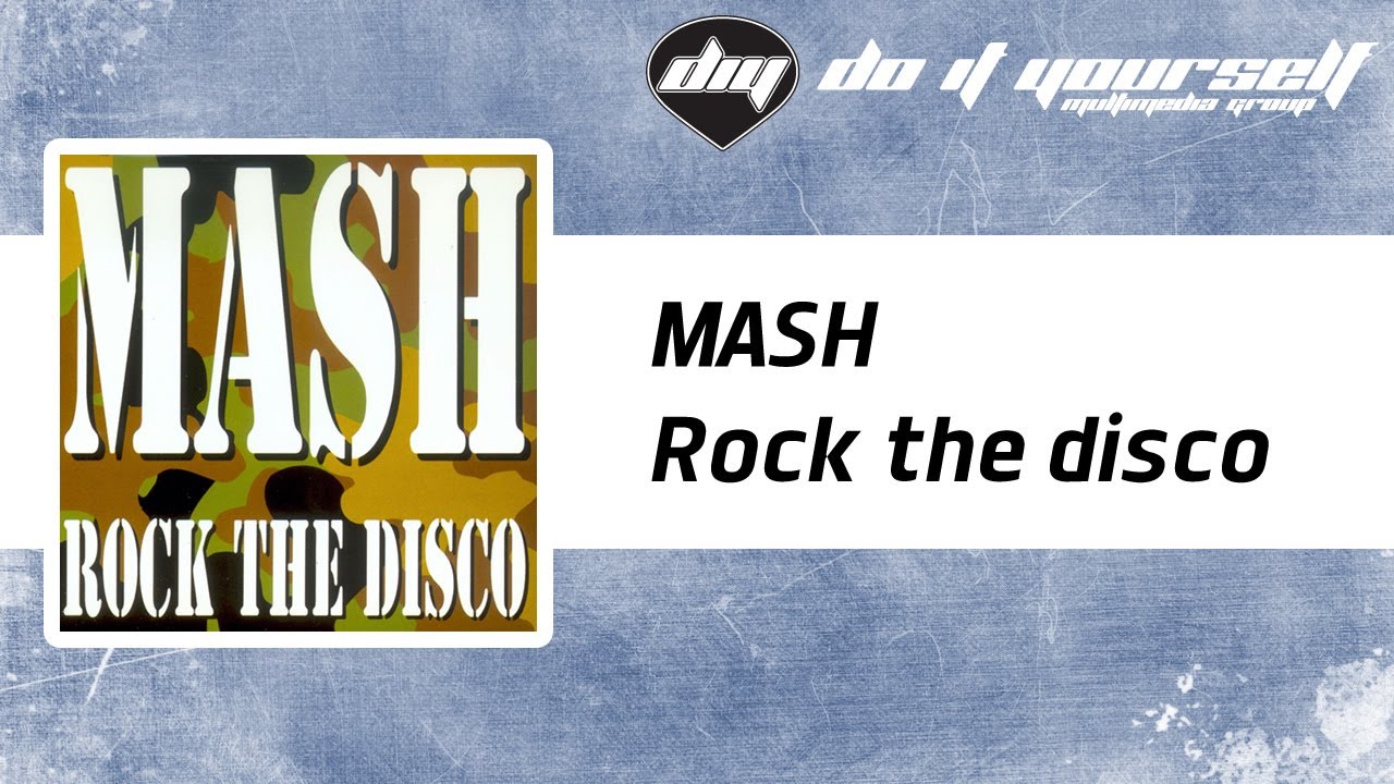 MASH - Rock the disco [Official]